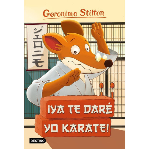 Ya Te Darãâ© Yo Karate!, De Stilton, Geronimo. Editorial Destino Infantil & Juvenil, Tapa Blanda En Español