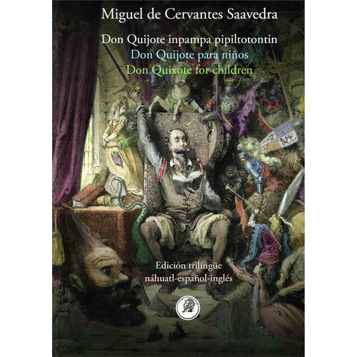 Don Quijote para los niños: Adaptación Benjamín Valdivia e ilustración Gustave Doré, de Cervantes Saavedra, Miguel De. Editorial Miq, tapa blanda en inglés/nahuatl/español, 2022