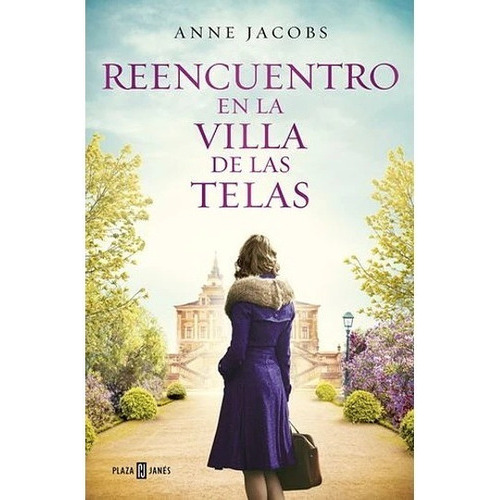 Reencuentro En La Villa De Las Telas, De Anne Jacobs., Vol. 1.0. Editorial Plaza & Janes, Tapa Blanda En Español, 2023