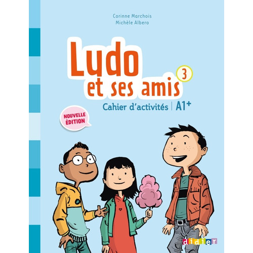 Ludo Et Ses Amis 3 Cahier(2015), de Albero, Michèle. Editorial Didier, tapa blanda en francés, 2016