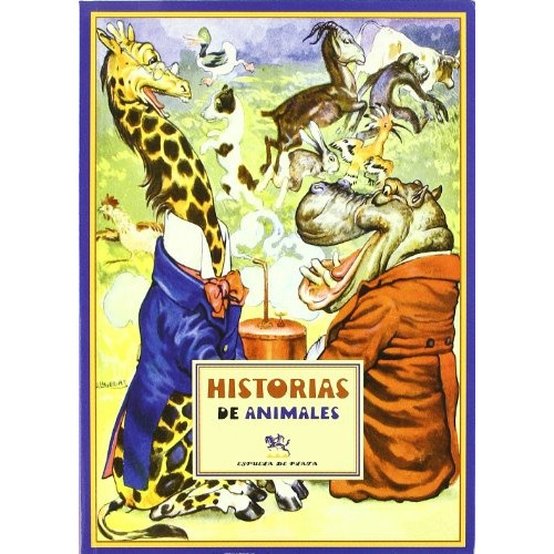 Historias De Animales, de Varios autores. Editorial Espuela De Plata, tapa blanda, edición 1 en español