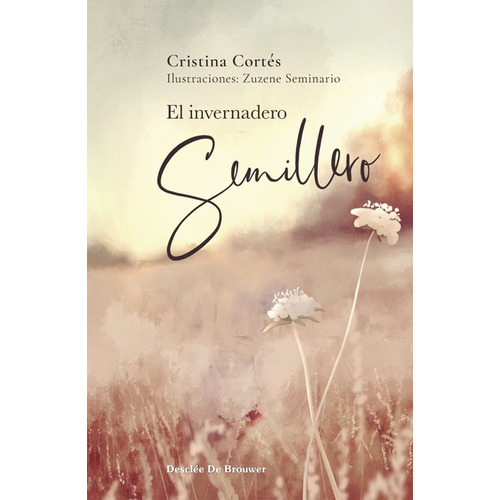 El invernadero semillero, de Cortés Viniegra, Cristina., vol. 0. Editorial DESCLEE DE BROUWER, tapa dura en español, 2022