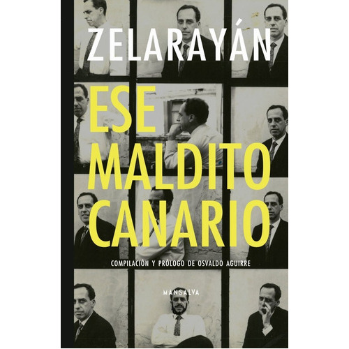 Ese Maldito Canario, De Zelarayan, Ricardo., Vol. Volumen Unico. Editorial Mansalva, Tapa Blanda, Edición 1 En Español, 2020