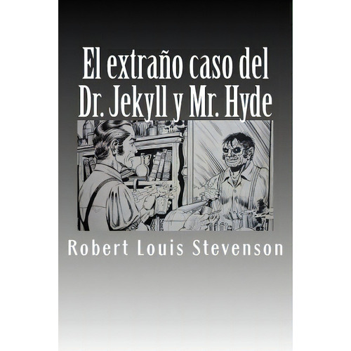 El Extraãâ±o Caso Del Dr. Jekyll Y Mr. Hyde, De Stevenson, Robert Louis. Editorial Createspace, Tapa Blanda En Español