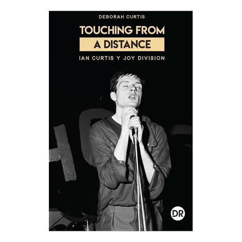 Touching From A Distance - Deborah Curtis