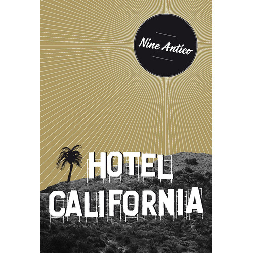 Hotel California, de Antico, Nine. Serie Roca Bolsillo Editorial Roca Bolsillo, tapa blanda en español, 2018