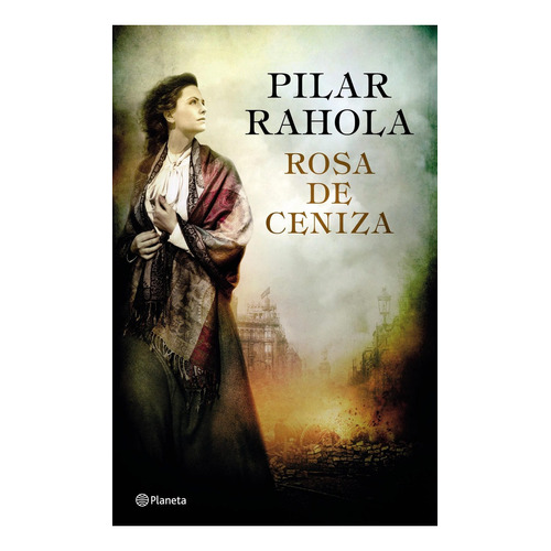 Rosa De Ceniza De Pilar Rahola - Planeta