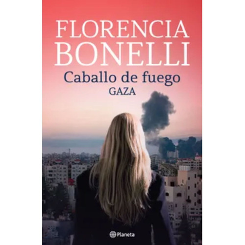 Libro Caballo De Fuego 3: Gaza - Florencia Bonelli