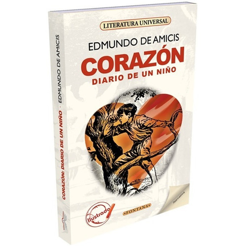 Corazón. Diario De Un Niño. Edmundo De Amicis. Ed. Fontana