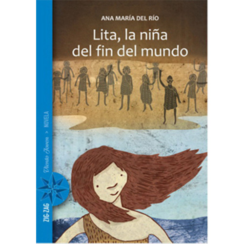 Lita, La Niña Del Fin Del Mundo, De Del Río, Ana María. Editorial Zig-zag, Tapa Blanda En Español