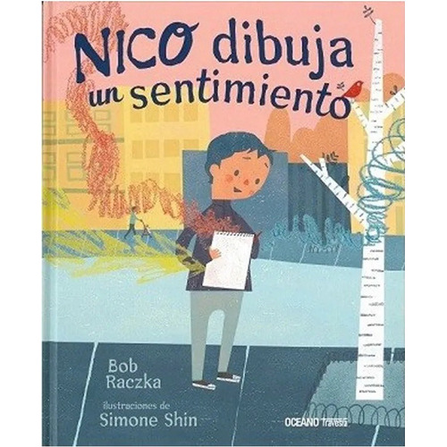 Nico Dibuja Un Sentimiento, de BOB RACZKA, SIMONE SHIN., vol. 1. Editorial OCÉANO TRAVESÍA, tapa blanda, edición 1 en español, 2022