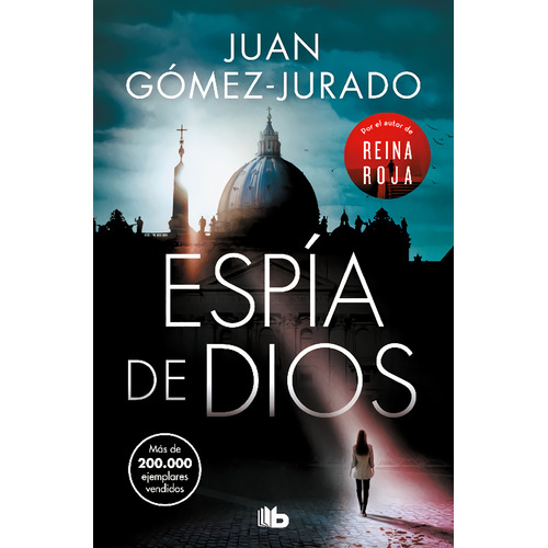 Espía de Dios, de Gómez-Jurado, Juan. Editorial B de Bolsillo en castellano, 2021