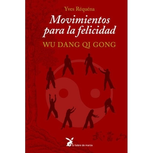 Movimientos Para La Felicidad. Wu Dang Qi Gong