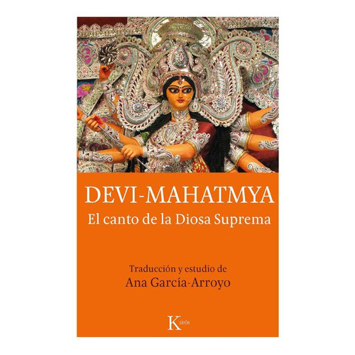 Devi-mahatmya-el Canto De La Diosa Suprema.: Devi-mahatmya-el Canto De La Diosa Suprema., De Ana Garcia-arroyo. Editorial Sm, Tapa Blanda En Castellano