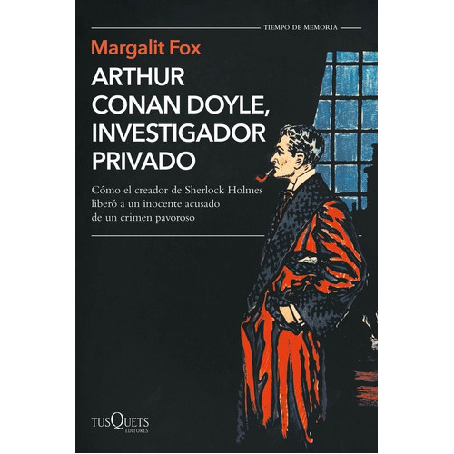 Arthur Conan Doyle, investigador privado, de Fox, Margalit. Editorial Tusquets Editores S.A., tapa blanda en español