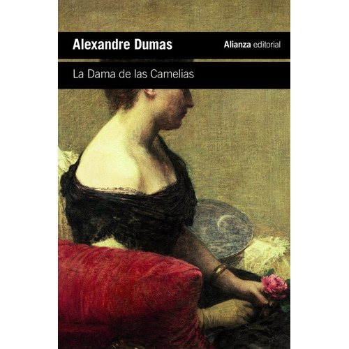 La Dama De Las Camelias, De Dumas, Alexandre. Alianza Editorial, Tapa Blanda En Español