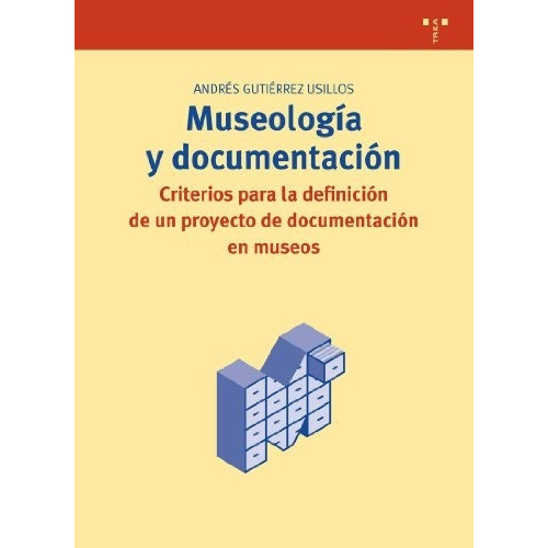 Museologia Y Documentacion - Andres Gutierrez Usillos