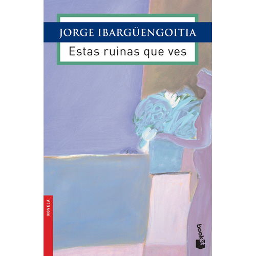 Estas ruinas que ves, de Ibargüengoitia, Jorge. Serie Biblioteca Jorge Ibargüengoiti Editorial Booket México, tapa blanda en español, 2015