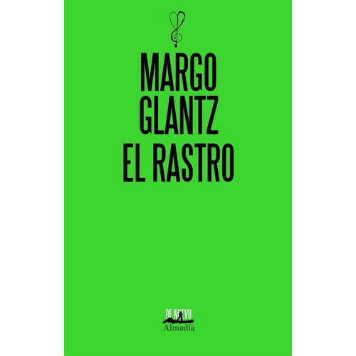 El Rastro - Glantz, Margo, de Glantz, Margo. Editorial Almadía en español