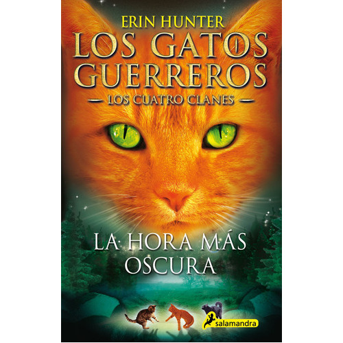 Los Gatos Guerreros | Los Cuatro Clanes 6 - La Hora Más Oscura, De Hunter, Erin. Serie Juvenil Editorial Salamandra, Tapa Blanda En Español, 2020