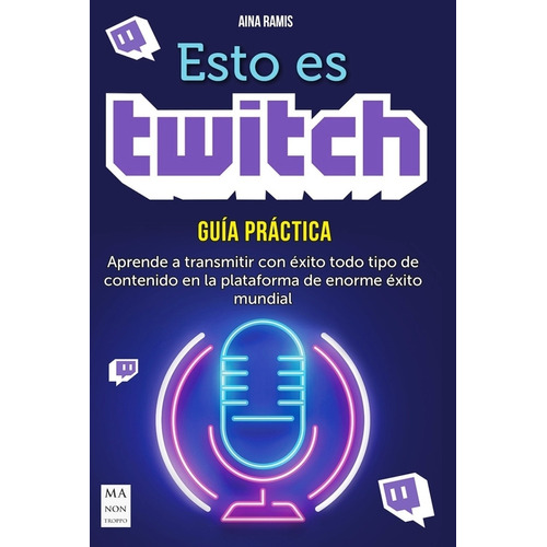 Esto es twitch, de Ramis Aina. Editorial Ma Non Troppo, tapa blanda, edición 1 en español, 2021