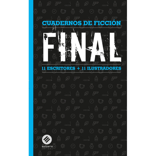 Final - Cuadernos De Ficción, De Vários Autores. Editorial Estuario, Tapa Blanda, Edición 1 En Español