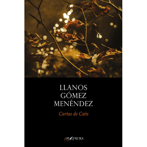 CARTAS DE CAIN:  aplica, de Llanos Gómez Menéndez.  aplica, vol. No aplica. Editorial Editorial Ars Poetica, tapa pasta blanda, edición 1 en español, 2021