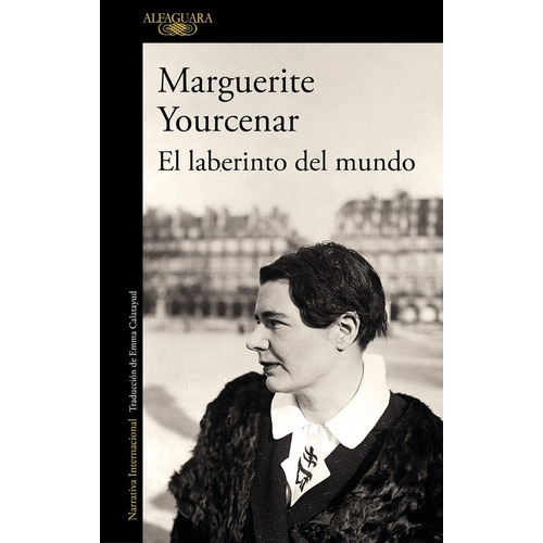 El laberinto del mundo, de Marguerite Yourcenar. Editorial Alfaguara en español