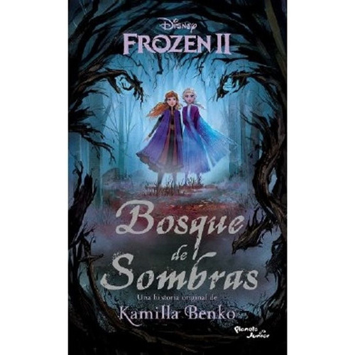 Frozen 2. Bosque De Sombras - Kamilla Benko