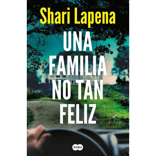 Una Familia No Tan Feliz, De Shari Lapena. Editorial Penguin Random House, Tapa Blanda, Edición 2022 En Español