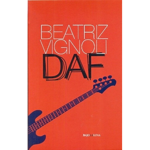 Daf - Beatriz Vignoli, de Beatriz Vignoli. Editorial BAJOLALUNA en español