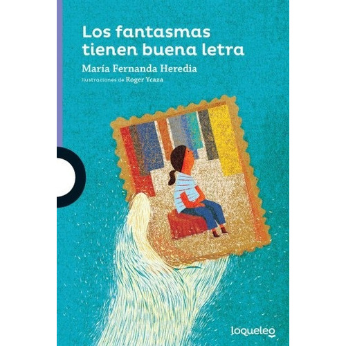 Los Fantasmas Tienen Buena Letra - Loqueleo Morada, De Heredia, Maria Fernanda. Editorial Santillana, Tapa Blanda En Español, 2018