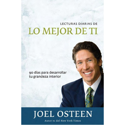 Lecturas Diarias De Lo Mejor De Ti, De Joel Osteen. Editorial Peniel En Español