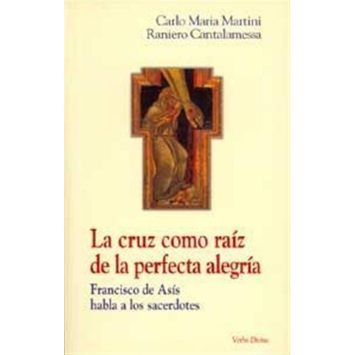 La Cruz Como Raãâz De La Perfecta Alegrãâa, De Martini, Carlo Maria Y Raniero Cantalamessa. Editorial Verbo Divino, Tapa Blanda En Español