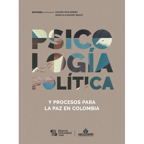 Psicología Política Y Procesos Para La Paz En Colombia, De Álvaro Díaz Gómez. Editorial Universidad Icesi, Tapa Blanda, Edición 1 En Español, 2019