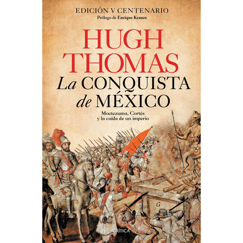 La conquista de México, de Thomas, Hugh. Serie Fuera de colección Editorial Crítica México, tapa blanda en español, 2021