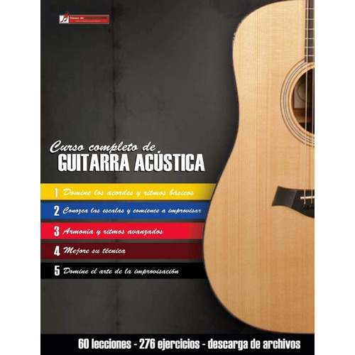 Curso Completo De Guitarra Acústica: Método Moderno De Técnica Y Teoría Aplicada, De Miguel Antonio Martinez Cuellar. Editorial Createspace En Español