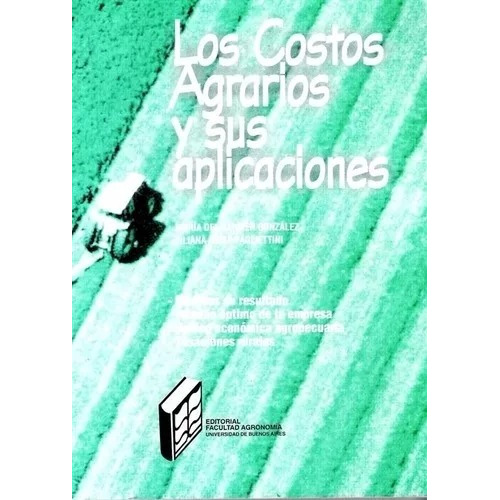 Los Costos Agrarios Y Sus Aplicaciones - Facultad Agronomía