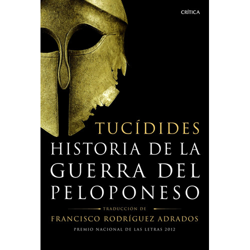 Historia de la Guerra del Peloponeso, de Tucidides. Serie Serie Mayor Editorial Crítica México, tapa blanda en español, 2014