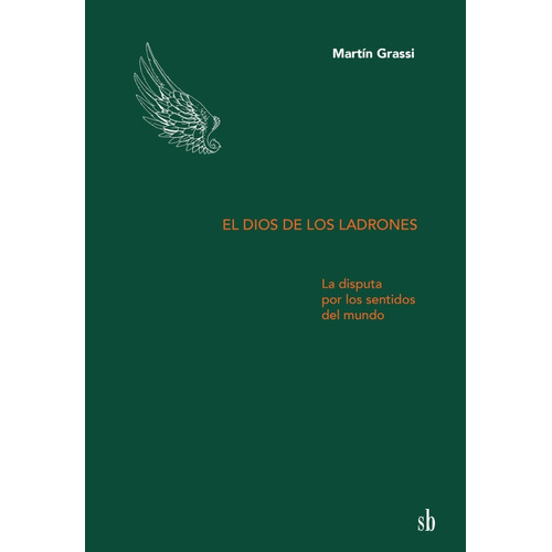 El Dios De Los Ladrones, De Martín  Grassi