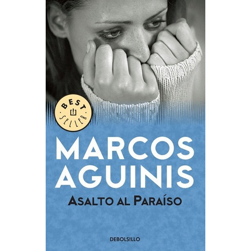 Asalto Al Paraiso - Marcos Aguinis, de Marcos Aguinis. Editorial Debolsillo en español