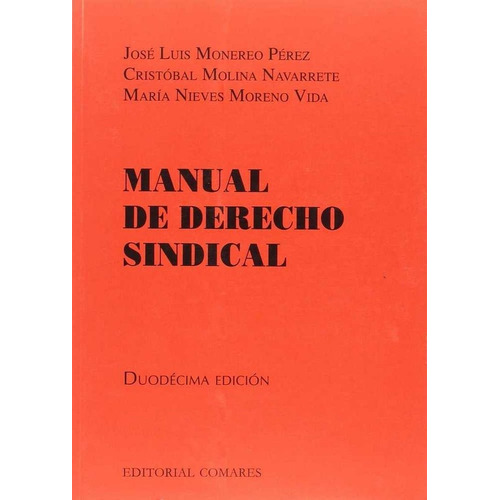 Manual De Derecho Sindical, De Monereo Pérez Y Otros, José Luis. Editorial Comares, Tapa Blanda En Español
