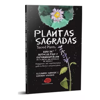 Libro Plantas Sagradas Guía De Autocultivo Y Experimentación