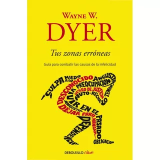 Tus Zonas Erroneas - Wayne W Dyer - Debolsillo