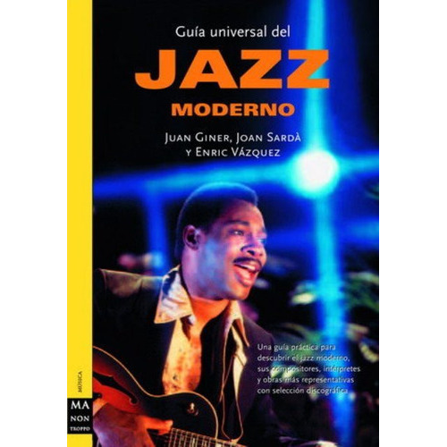Jazz Moderno , Guia Universal Del, De Giner Juan. Editorial Robin Book Ma Non Troppo, Tapa Blanda En Español, 2006