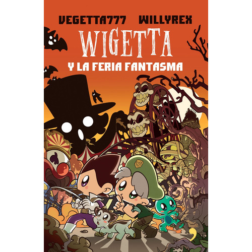 Wigetta y la feria fantasma, de Vegetta777 y Willyrex. Infantil y Juvenil Editorial Temas de Hoy México, tapa pasta blanda, edición 1 en español, 2017