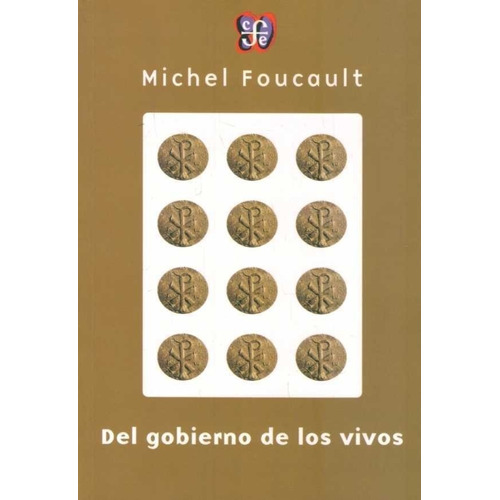 Del Gobierno De Los Vivos Foucault Michel