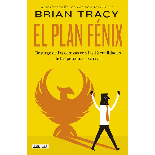 El Plan Fénix: No Aplica, De Brian Tracy. Serie No Aplica, Vol. 1. Editorial Aguilar, Tapa Blanda, Edición 1 En Español, 2023