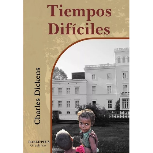 Charles Dickens - Tiempos Difíciles - Libro Nuevo