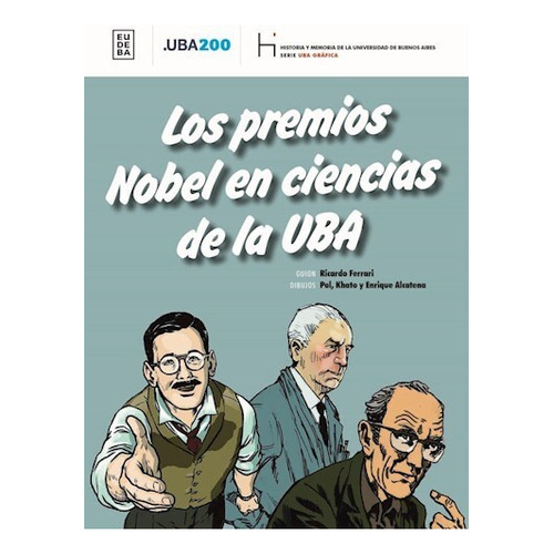 Los Premios Nobel En Ciencias De La Uba, De Vv. Aa.. Editorial Eudeba, Tapa Blanda En Español